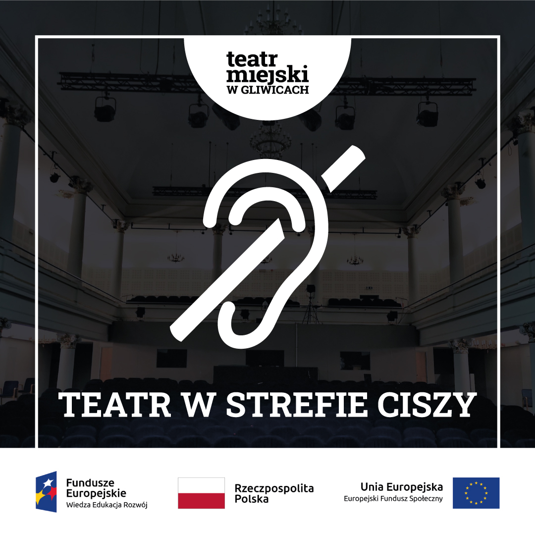 piktogram przekreślone ucho,napis Teatr w strefie ciszy