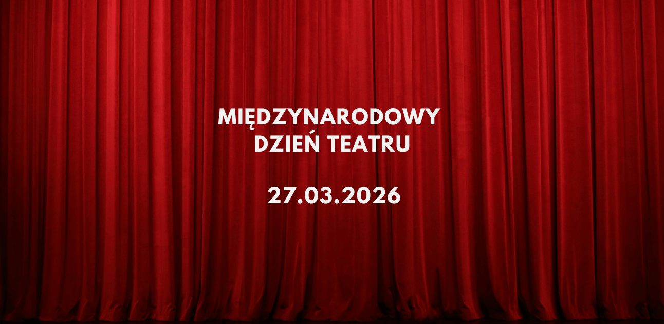 kurtyna czerwona a na niej napis międzynarodowy dzień teatru
